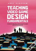 Teaching Video Game Design Fundamentals