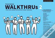 Teaching Walkthrus 2: Five-Step Guides To Instructional Coaching