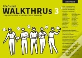 Teaching Walkthrus 3: Five-Step Guides To Instructional Coaching