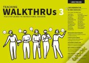 Teaching Walkthrus 3: Five-Step Guides To Instructional Coaching