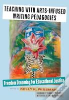 Teaching With Arts-Infused Writing Pedagogies