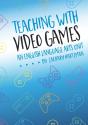 Teaching With Video Games - Preview