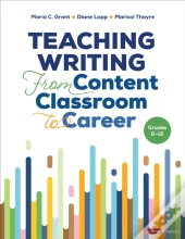 Teaching Writing From Content Classroom To Career, Grades 6-12