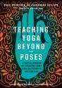 Teaching Yoga Beyond The Poses - Preview
