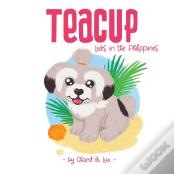Teacup: Lives In The Philippines