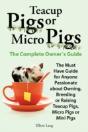 Teacup Pigs And Micro Pigs, The Complete Owner'S Guide - Preview
