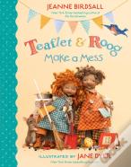 Teaflet And Roog Make A Mess
