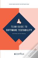 Team Guide To Software Testability