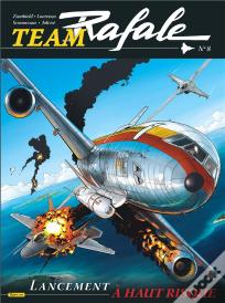 Team Rafale Tome 8 : Lancement À Haut Risque