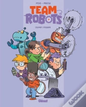 Team Robots Tome 3 : L'Esprit D'Équipe