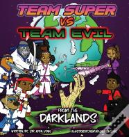 Team Super Vs Team Evil (2)... From The Darklands