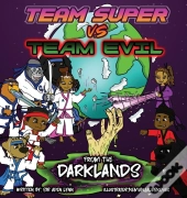 Team Super Vs Team Evil (2)... From The Darklands