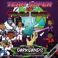 Team Super Vs Team Evil (2)... From The Darklands