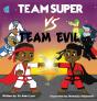 Team Super Vs. Team Evil - Preview