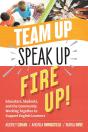 Team Up, Speak Up, Fire Up! - Preview
