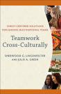Teamwork Crossâ€“Culturally Â€“ Christâ€“Centered Solutions For Leading Multinational Teams - Preview