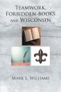 Teamwork, Forbidden Books And Wisconsin - Preview