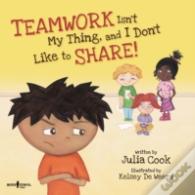 Teamwork Isn'T My Thing, And I Don'T Like To Share!