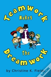 Teamwork Makes The Dream Work