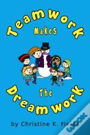 Teamwork Makes The Dream Work