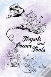 Teapots And Power Tools: Effectively Usi