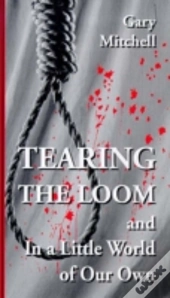Tearing The Loom & In A Little World Of Our Own