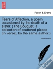 Tears Of Affection, A Poem Occasioned By