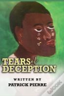 Tears Of Deception, By Patrick  Pierre