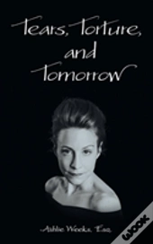 Tears, Torture, And Tomorrow