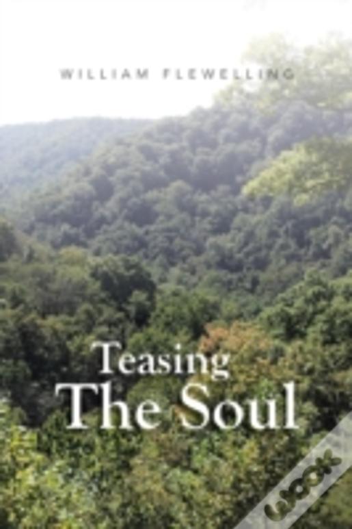 Teasing The Soul