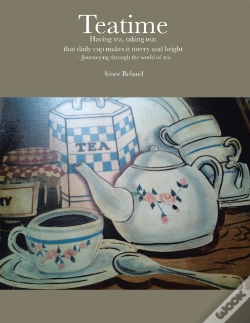 Capa do artigo Teatime  Having Tea, Taking Tea;  That Daily Cup Makes It Merry And Bright