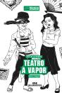 Teatro A Vapor - Preview