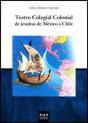 Teatro Colegial Colonial De Jesuitas De México A Chile - Preview