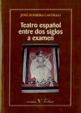 Teatro Español Entre Dos Siglos A Examen
