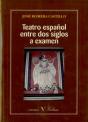 Teatro Español Entre Dos Siglos A Examen - Preview