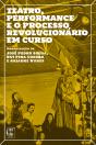 Teatro, Performance e o Processo Revolucionário em Curso - Preview
