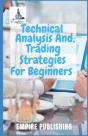 Technical Analysis, And Trading Strategies For Beginners - Preview
