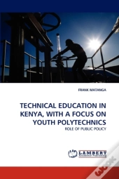 Technical Education In Kenya, With A Focus On Youth Polytechnics