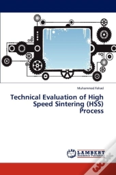 Technical Evaluation Of High Speed Sintering (Hss) Process