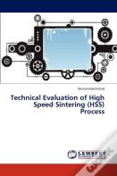 Technical Evaluation Of High Speed Sintering (Hss) Process