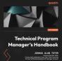 Technical Program Manager'S Handbook - Preview