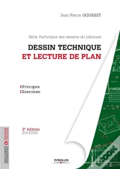 Technique Des Dessins De Batiment  1 - Dessin Technique Et Lecture De Plan. Principes Et Exercices.