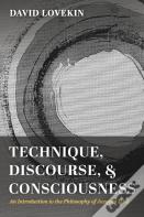 Technique, Discourse, And Consciousness