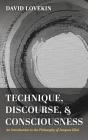 Technique, Discourse, And Consciousness - Preview