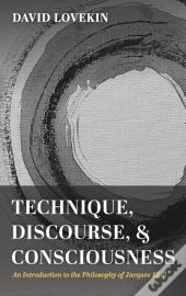 Technique, Discourse, And Consciousness