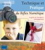 Technique Et Pratique Du Reflex Numérique ; Le Guide De L'Excellence Photographique - Preview