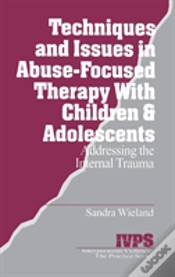 Capa do artigo Techniques And Issues In Abuse-Focused Therapy With Children & Adolescents