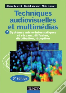 Capa do artigo Techniques Audiovisuelles Et Multimédias Tome 2 ; Systèmes Micro-Informatiques Et Réseaux (3e Édition)