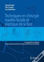 Techniques Chirurgicales Stomatologiques, Maxillo-Faciales Et De Chirurgie Plastique De La Face