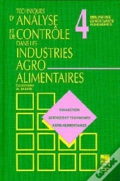 Techniques D'Analyse Et De Controle Dans Les Industries Agro-Alimentaires. 4. An
